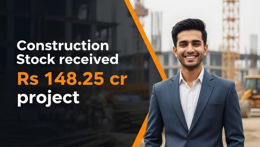 Construction Stock Got 148Cr Project