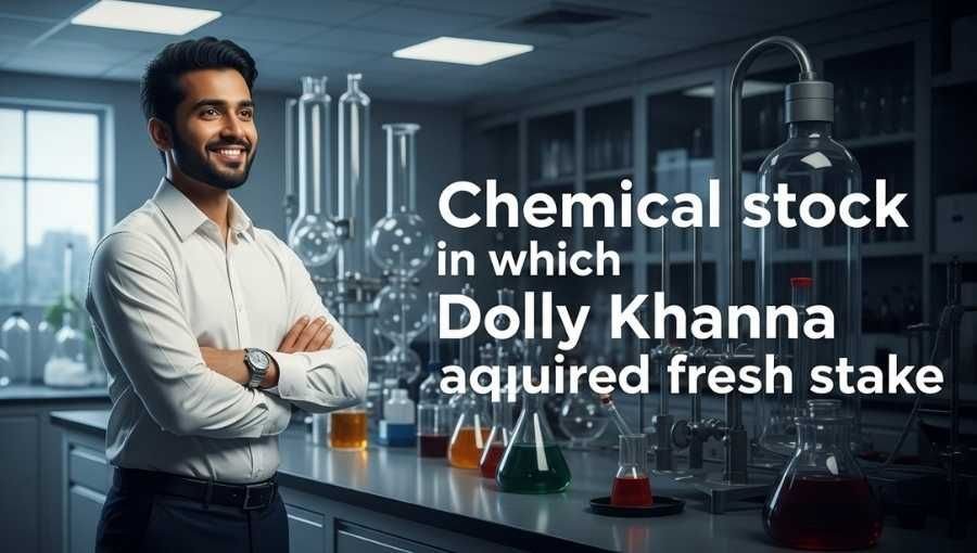 Dolly Khanna New Invested Chemical Stock